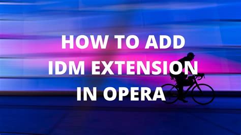 idm extension add opera, How to add idm extension in chrome in windows 10 manually?. Idm extension manually firefox