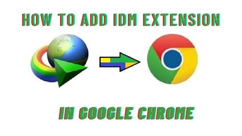idm extension google, How to add idm extension in chrome step by step guide