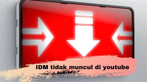 idm tidak muncul, Simak baik-baik cara mengatasi idm tidak muncul di youtube