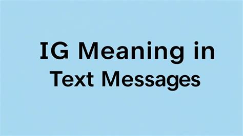 ig means in text, Ig 7esl vocabulary wsg. Ig meaning: what does ig stand for? (with useful examples)