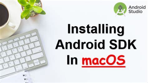 install android sdk macos, Android sdk install path? all answers