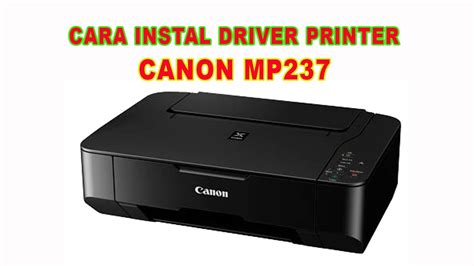 install driver printer canon mp237, Install driver scanner canon mp287 this the link hope helpfull you can. 9+ cara install printer canon mp237 pada windows 7