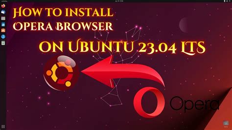 install opera browser ubuntu, How to install opera browser on ubuntu 22.04-20.04