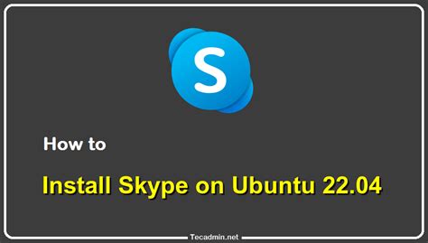 install skype ubuntu 22.04, Install skype in ubuntu 22.04 using terminal