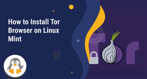 install tor browser linux mint, How to install tor browser on linux mint 21 or 20