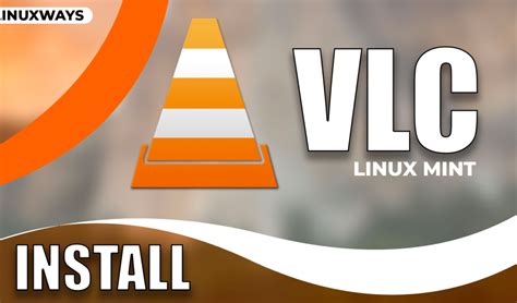 install vlc on linux mint 21, How to install vlc media player on linux mint 21 or 20