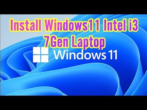 install windows 11 intel 7th gen, Installing windows 11 on core i5 7th gen [pc can't run windows 11