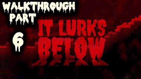 It Lurks Below Walkthrough