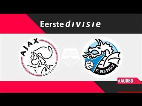 jong ajax x den bosch