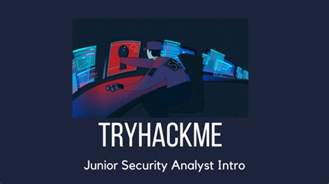Junior Security Analyst Intro Tryhackme Walkthrough