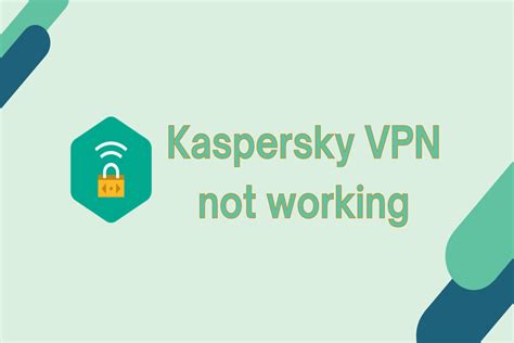 kaspersky vpn not working android, Kaspersky vpn secure connection 2021 key (1 year / 5 devices)