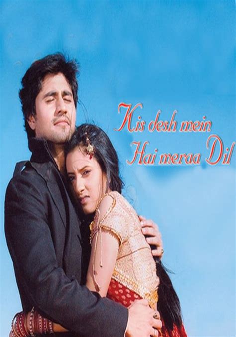 kis desh mein hai meraa dil plot, Kis desh mein hai meraa dil season 1