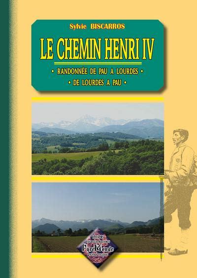 Le Chemin Henri Iv Randonnées De Pau à Lourdes De Lourdes - 