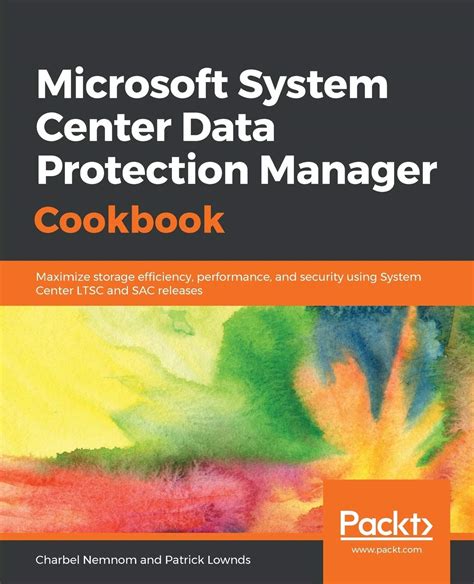 microsoft system center data protection manager, Microsoft system center data protection manager cookbook