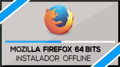 mozilla firefox download 64 bits pt br, Se vuelve a retrasar la versión de firefox para 64 bit. Firefox mozilla xp descarga entrar