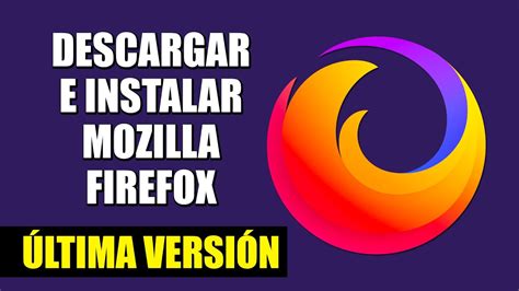 mozilla firefox instalar, Firefox mozilla descargar instalar grátis como atualizado. Instalar mozilla firefox