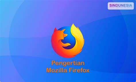 mozilla firefox merupakan jenis program, Fitur baru mozilla firefox kini bikin browser lebih ngebut. 5 browser tercepat yang paling banyak digunakan