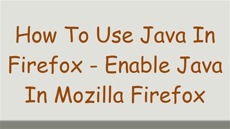 mozilla firefox with java support, Firefox mozilla aktivieren. How to install java for mozilla firefox