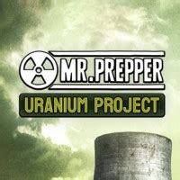 Mr Prepper Uranium Project Walkthrough