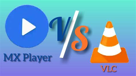 mx player vs vlc reddit, Mx player vs vlc for android – detailed comparison