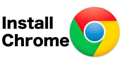 need to install google chrome, How to: install google chrome