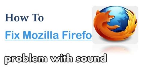 no sound with firefox, Fixed: no sound in firefox. Fix no sound in firefox on windows 10 – techcult