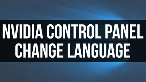 nvidia control panel change language, Best nvidia control panel settings for better fps & quality