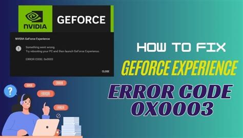 nvidia geforce experience error 0x0003 fix, Geforce nvidia cychacks force erro pcerror. How to fix nvidia geforce experience error code 0x0003 on windows 10?