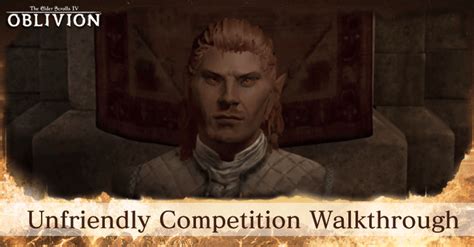 Oblivion Unfriendly Competition Walkthrough