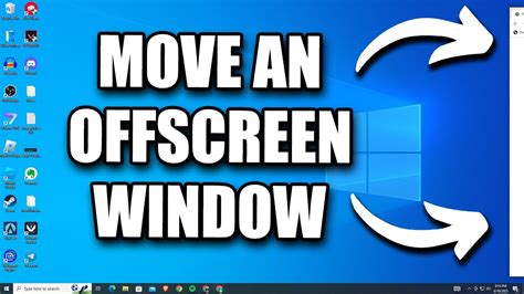 off-screen windows 10 apps, How to bring an off-screen application to screen in windows 10