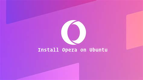 opera browser download ubuntu, Opera browser. Download opera browser for free on windows 10 [latest version 64 / 32 bit]