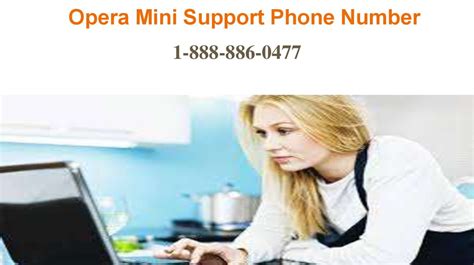 opera phone number support, Opera support phone number 1-888-828-5947 for opera mini customer