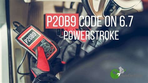 p20b9 code 6.7 powerstroke, P20b9 code 6.7 powerstroke: solutions and fixes