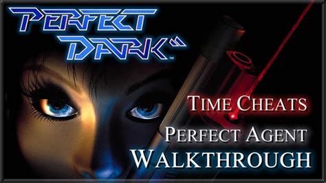 Perfect Dark Agent Walkthrough
