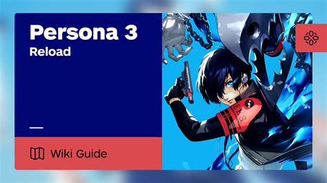 persona 3 reload class guide, New persona 3 reload trailer confirms its final release date.