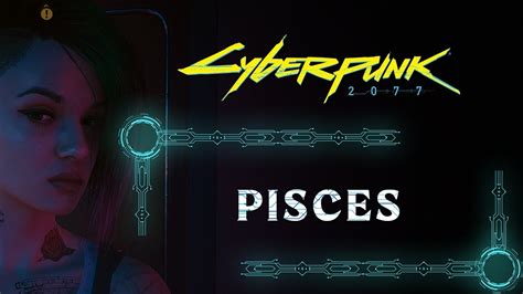 Pisces Cyberpunk Walkthrough