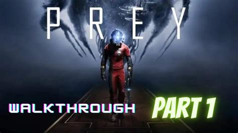 Prey Walkthrough Youtube