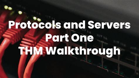 Protocols And Servers Tryhackme Walkthrough