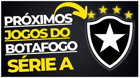 proximos jogos do bota fogo