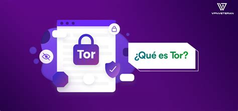qué es tor browser, Que es el buscador tor?