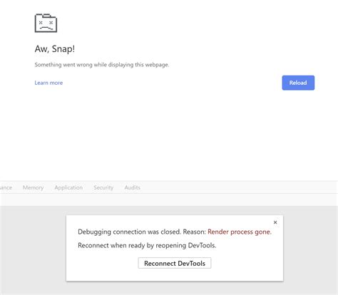 render process gone chrome, Debugging connection was closed. reason:render process gone.reconnect. How chrome render page