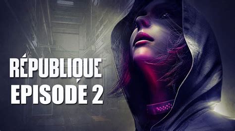 Republique Walkthrough Episode 2
