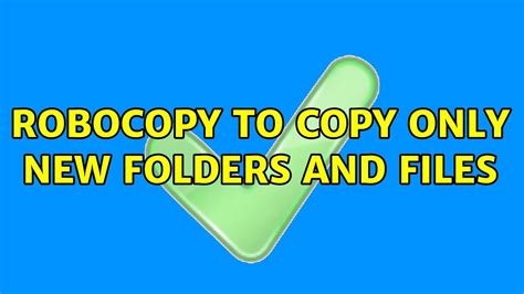 robocopy copy new files only, Robocopy syntax commands