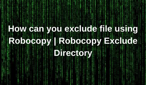 robocopy exclude file extension, Robocopy folders geeksforgeeks. What is robocopy in windows?