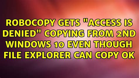 robocopy ignore access denied, Azure files robocopy error access denied when copying ntfs permissions