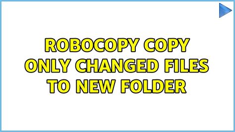 robocopy only copy changed files, Hatékony harc öltözőszekrény robocopy copy folder structure karácsony