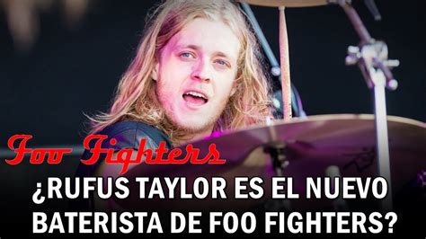 rufus tiger taylor foo fighters, Rufus tiger taylor foo fighters drummer replacement confirmed? roger