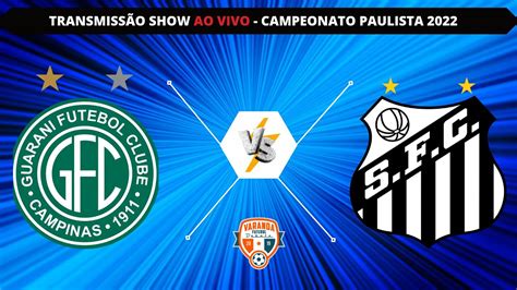 santos futebol clube x guarani futebol clube minuto a minuto