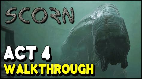 Scorn Act 4 Walkthrough