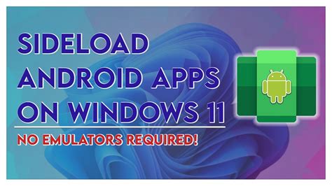 sideload android apps windows 11, How to sideload android apps on windows 11
